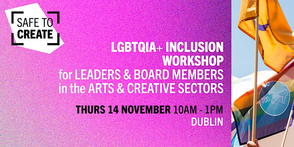 Safe to Create: LGBTQIA+ Inclusion for Leaders & Board Members